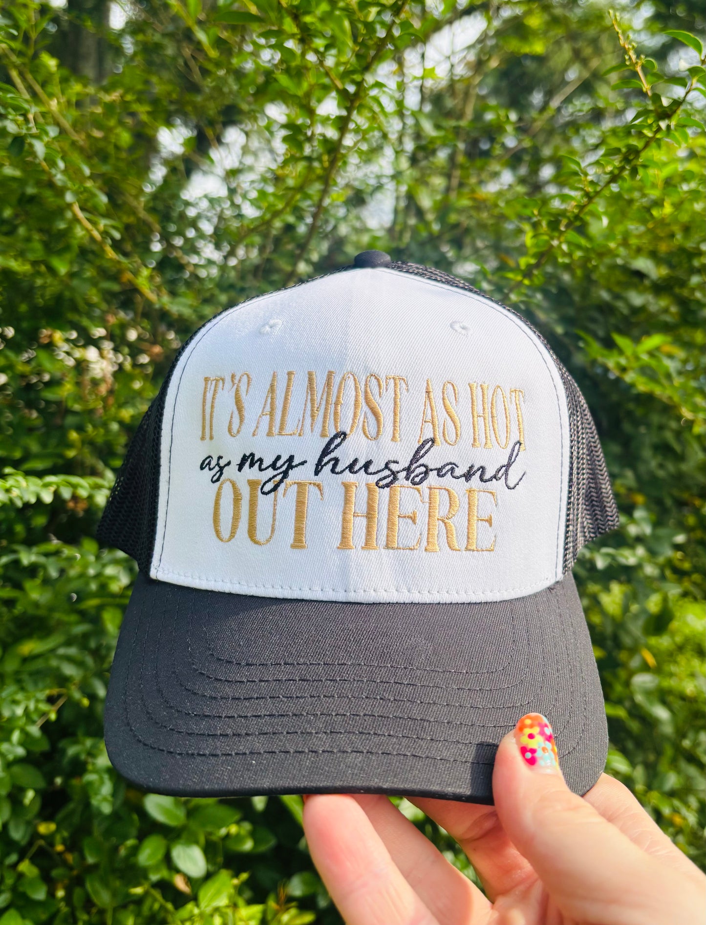 It's almost as hot as my husband out here hat